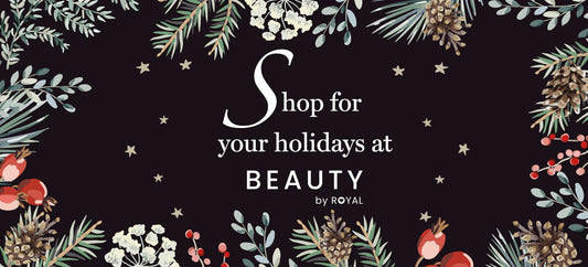 Shop for your Holidays at Beauty by Royal